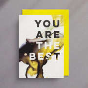 You Are The Best - Greeting Card