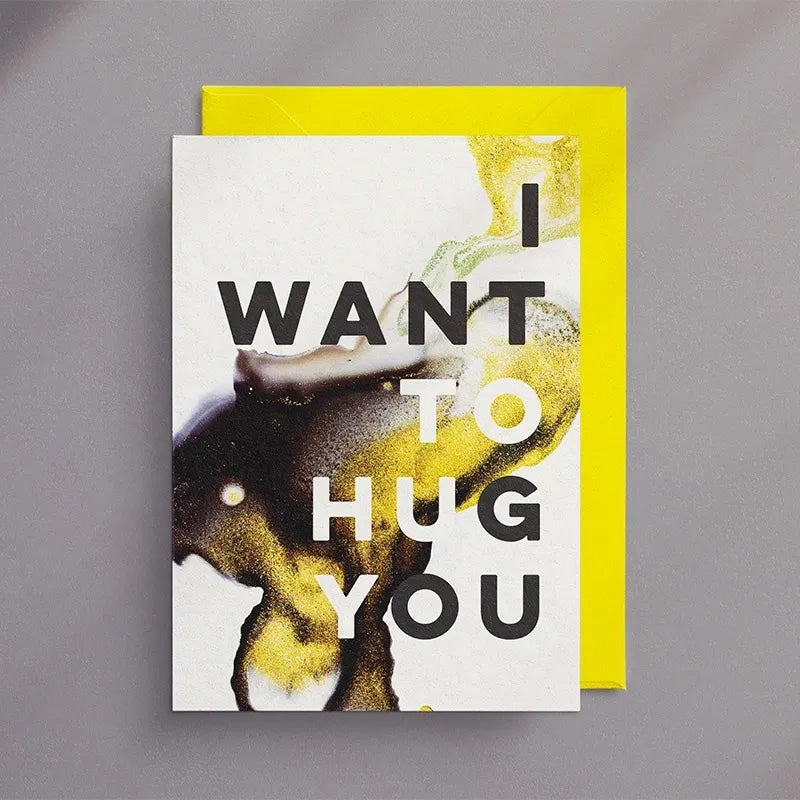 I Want To Hug You - Greeting Card