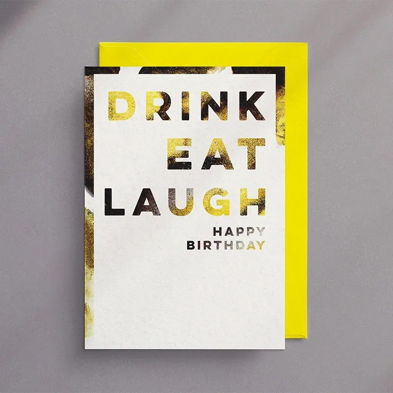 Drink Eat Laugh Happy Birthday - Greeting Card
