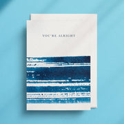You're Alright - Greeting Card